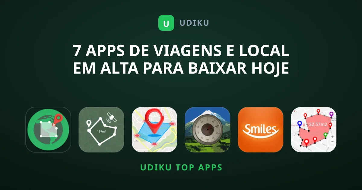 7 Apps de Viagens e Local em Alta Para Baixar Hoje